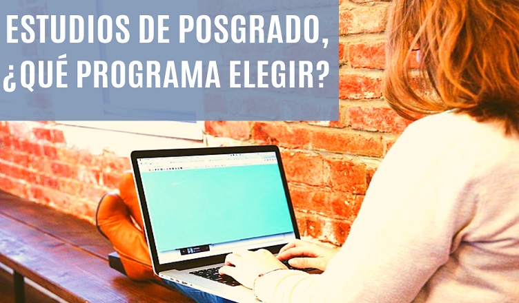 Estudios de posgrado, ¿qué programa elegir?