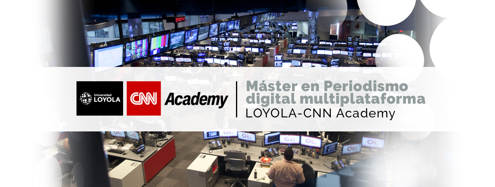 Máster en Periodismo Digital Multiplataforma LOYOLA - CNN Academy